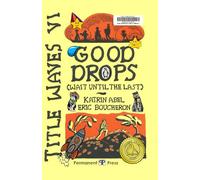 Good Drops: (Wait Until the Last)