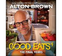 Good Eats: The Final Years: Volume 4