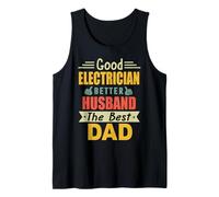 Good Electrician Better Husband The Best Dad for Fathers Day Canotta