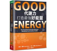 Good Energy: The Surprising Connection Between Metabolism and Limitless Health