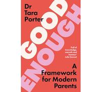 Good Enough: 2025’s must-have guide to parenting, by the Sunday Times bestselling expert author