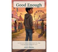 Good Enough: An Illustrated Story About a Quiet Boy, Sign Language, and Finding His Voice