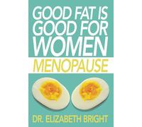 Good Fat is Good for Women: Menopause