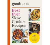 Good Food Best Ever Slow Cooker Recipes