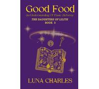 Good Food Bk 3: AN UNDERSTANDING OF BASIC ALCHEMY