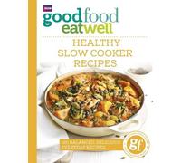 Good Food Eat Well: Healthy Slow Cooker Recipes (Tascabile)