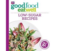 Good Food Eat Well Low-Sugar Recipes