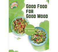 Good Food for Good Mood (Tascabile)
