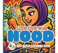 GOOD FOOD IN DA HOOD: Kids Veggie Colouring Book
