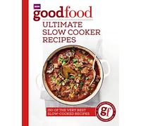 Good Food: Ultimate Slow Cooker Recipes by Good Food Guides