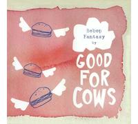 Good for Cows - Bebop Fantasy [Import]