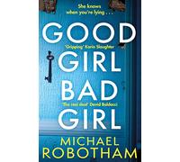 Good Girl, Bad Girl: The year's most heart-stopping psychological thriller