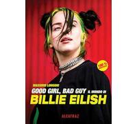 Good girl, bad guy. Il mondo di Billie Eilish