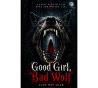 Good Girl, Bad Wolf: A delicious, dark fairy tale mystery with demons and damsels ready to be solved