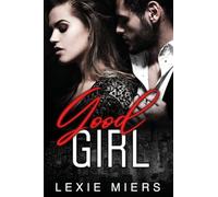 Good Girl: Steamy Contemporary Romance