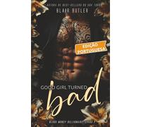 Good Girl Turned Bad, Livro 2 de uma série completa, um romance bilionário-máfia