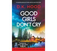 Good Girls Don't Cry: A completely gripping and totally addictive serial killer thriller: 26
