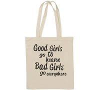 Good Girls Go to Heaven Bad Girls Go Everywhere They Want - Borsa tote in cotone naturale, colore: Bianco