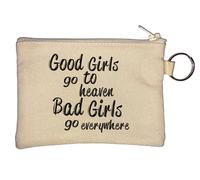 Good Girls Go to Heaven Bad Girls Go Everywhere They Want Portachiavi Portamonete Beige