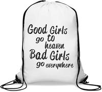 Good Girls Go to Heaven Bad Girls Go Everywhere They Want - Sacca da palestra casual con coulisse, colore: bianco