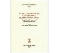 Good government, governance, human complexity. Luigi Einaudi's legacy and contemporary societies