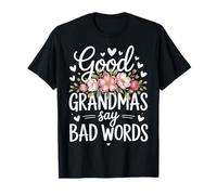 Good Grandmas Say Bad Words Maglietta