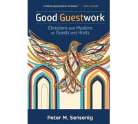 Good Guestwork: Christians and Muslims as Guests and Hosts
