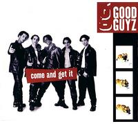 Good Guyz - Come and Get It