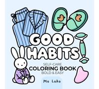Good Habits: Bold & Easy Self-Care Coloring Book for Relaxation for Adults & Teens