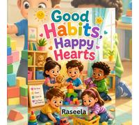 Good Habits Happy Hearts: Kids' Moral Story Book.