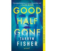 Good Half Gone: A Twisty Psychological Thriller
