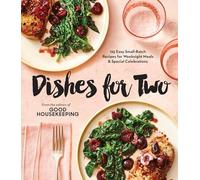Good Housekeeping Dishes For Two: 125 Easy Small-Batch Recipes for Weeknight Mea