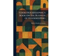 Good Housekeeping's Book on the Business of Housekeeping