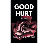 Good Hurt: A Dark College Romance (Book 1)