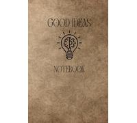 Good Ideas Notebook: Notebook of good ideas