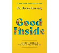 Becky Kennedy Good Inside (Copertina rigida)