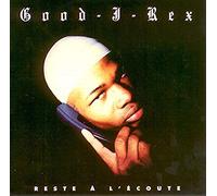 Good-J-Rex - Reste a L'ecoute