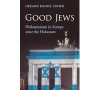 Good Jews: Philosemitism in Europe Since the Holocaust