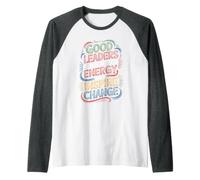 Good Leaders Don't Match Energy They Inspire Change - Maglia con Maniche Raglan