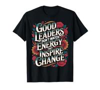 Good Leaders Don't Match Energy They Inspire Change - Maglietta