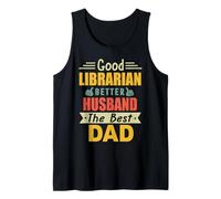 Good Librarian Better Husband The Best Dad for Fathers Day Canotta