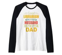 Good Librarian Better Husband The Best Dad for Fathers Day Maglia con Maniche Raglan