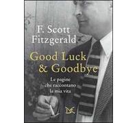 Good luck & goodbye. Le pagine che raccontano la mia vita