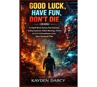 Good Luck, Have Fun, Don’t Die (2026): In-Depth Movie Review, Plot Summary, Ending Explained, Hidden Meanings, Themes & Sci-Fi AI Breakdown of the Gore Verbinski Film