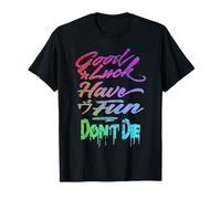 Good Luck Have Fun Don't Die, Design Gamer Graffiti, GLHF Maglietta