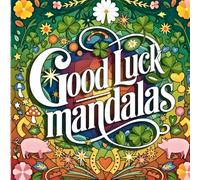 Good Luck Mandalas - Coloring Book for Relaxation and Positivity: 40+ joyful designs with clovers, pigs, mushrooms & horseshoes - a mindful gift for calm and good fortune