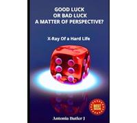 Good luck or bad luck, a matter of perspective?: X-Ray Of a Hard Life