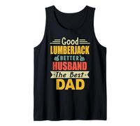 Good Lumberjack Better Husband The Best Dad for Fathers Day Canotta
