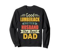 Good Lumberjack Better Husband The Best Dad for Fathers Day Felpa