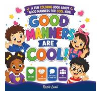 Good Manners are Cool: A Fun Coloring Book About Good Manners for Cool Kids